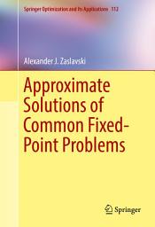 Icon image Approximate Solutions of Common Fixed-Point Problems