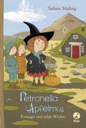 Icon image Petronella Apfelmus - Eismagie und wilde Wichte (Band 9): Begib dich mit der kleinen Apfelhexe und ihren Freunden bis ins magische Land des Winters