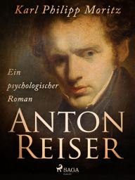 Icon image Anton Reiser. Ein psychologischer Roman