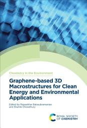 Icon image Graphene-based 3D Macrostructures for Clean Energy and Environmental Applications