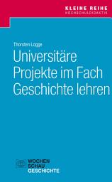 Icon image Universitäre Projekte im Fach Geschichte lehren