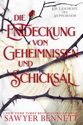 Icon image Die Entdeckung von Geheimnissen und Schicksal: Die Geschichte des Steinschleiers, Buch Zwei