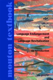 Icon image Language Endangerment and Language Revitalization: An Introduction