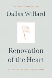 Icon image Renovation of the Heart: Putting on the Character of Christ - 20th Anniversary Edition