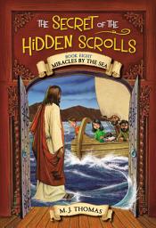 Icon image The Secret of the Hidden Scrolls: Miracles by the Sea, Book 8