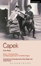 Icon image Capek Four Plays: R. U. R.; The Insect Play; The Makropulos Case; The White Plague