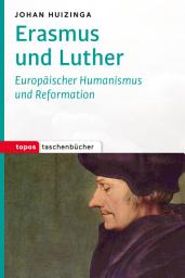 Icon image Erasmus und Luther: Europäischer Humanismus und Reformation