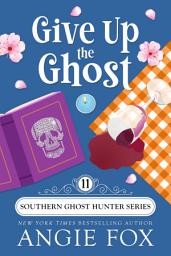 Icon image Give Up the Ghost: A humorous paranormal Southern mystery romance with ghosts
