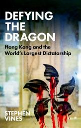 Icon image Defying the Dragon: Hong Kong and the World's Largest Dictatorship