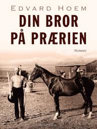 Icon image Din bror på prærien