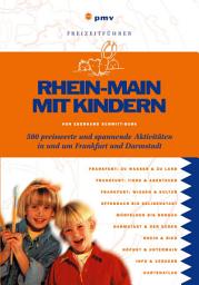 Icon image Rhein-Main mit Kindern: 500 preiswerte und spannende Aktivitäten in und um Frankfurt und Darmstadt, Ausgabe 2