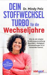 Icon image Dein Stoffwechselturbo für die Wechseljahre: Wie du mit simpler Ernährungsumstellung Bauchfett, Müdigkeit, Hitzewallungen & Co. loswerden kannst. - Mit individuellem Fastenplan