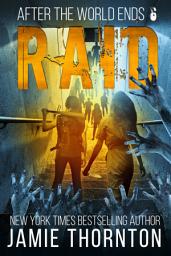 Icon image After The World Ends: Raid (Book 6): A Zombies Are Human Novel