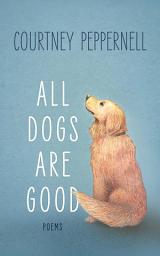 Icon image All Dogs are Good: Deluxe Edition