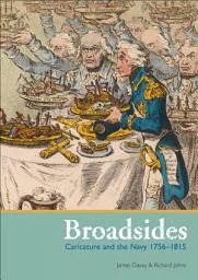 Icon image Broadsides: Caricature and the Navy, 1756–1815