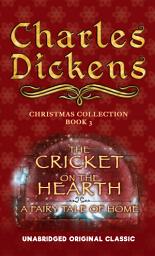 Icon image THE CRICKET ON THE HEARTH: A FAIRY TALE OF HOME: UNABRIDGED ORIGINAL CLASSIC