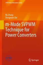 Icon image m-Mode SVPWM Technique for Power Converters
