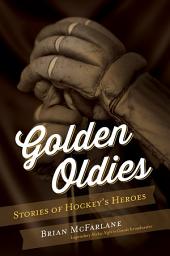 Icon image Golden Oldies: Stories of Hockey's Heroes