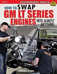 Icon image How to Swap GM LT-Series Engines into Almost Anything