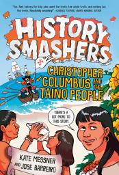 Icon image History Smashers: Christopher Columbus and the Taino People
