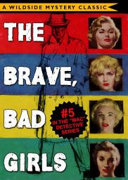 Icon image Mac Detective Series 05: The Brave, Bad Girls