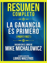 Icon image Resumen Completo - La Ganancia Es Primero (Profit First) - Basado En El Libro De Mike Michalowicz