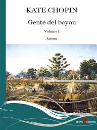 Icon image Gente del Bayou. Testo inglese a fronte (Vol. 1): Vol. I