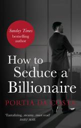 Icon image How to Seduce a Billionaire