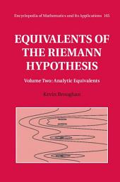 Icon image Equivalents of the Riemann Hypothesis: Volume 2, Analytic Equivalents