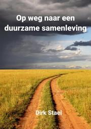 Icon image Op weg naar een duurzame samenleving: Hoe via een duurzame tegenhegemonie de huidige hegemonie veranderen