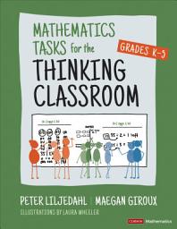 Icon image Mathematics Tasks for the Thinking Classroom, Grades K-5