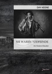 Icon image SIE WAREN TODFEINDE: Der Western-Klassiker!