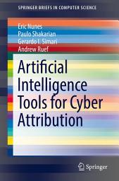 Icon image Artificial Intelligence Tools for Cyber Attribution