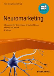 Icon image Neuromarketing: Erkenntnisse der Hirnforschung für Markenführung, Werbung und Verkauf, Ausgabe 4