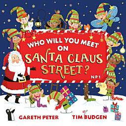 Icon image Who Will You Meet on Santa Claus Street: A perfect, fun Christmas gift for children aged 3+