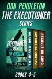 Icon image The Executioner Series Books 4–6: Miami Massacre, Continental Contract, and Assault on Soho
