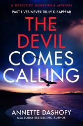 Icon image The Devil Comes Calling (A Detective Honeywell Mystery, Book 3)