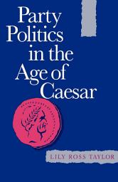 Icon image Party Politics in the Age of Caesar