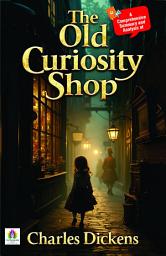 Icon image A Comprehensive Summary and Analysis of The Old Curiosity Shop: Demanding Ebook Book