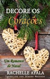 Icon image Decore os Corações: Uma história de amor natalina