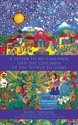 Icon image Letter to My Children and the Children of the World to Come