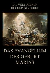 Icon image Das Evangelium der Geburt Marias: Deutsche Neuübersetzung