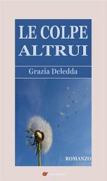 Icon image Le colpe altrui. Romanzo