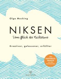Icon image Niksen – Vom Glück des Nichtstuns: Kreativer, gelassener, erfüllter - Das Happiness-Prinzip aus den Niederlanden