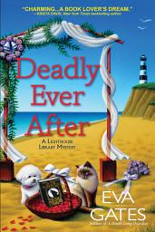 Icon image Deadly Ever After: A Lighthouse Library Mystery