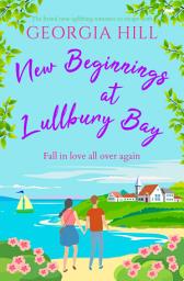 Icon image New Beginnings at Lullbury Bay: A brand new uplifting romance to escape with