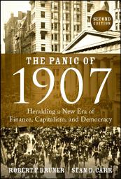 Icon image The Panic of 1907: Heralding a New Era of Finance, Capitalism, and Democracy, Edition 2