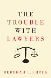 Icon image The Trouble with Lawyers
