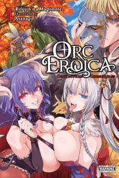 Icon image Orc Eroica (light novel): Conjecture Chronicles