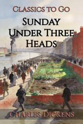 Icon image Sunday Under Three Heads: Restored Classics to Go Edition